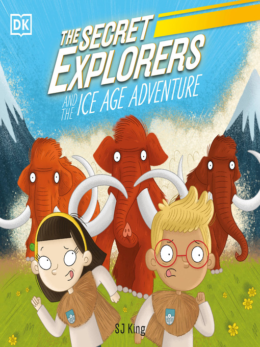 Cover image for The Secret Explorers and the Ice Age Adventure
